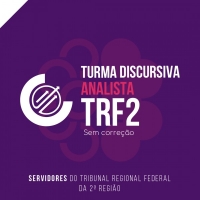 TURMA DISCURSIVA – ANALISTA TRF2 (CICLOS 2024)
